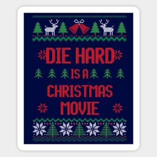 Die Hard is a Christmas movie Magnet